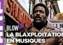 La Blaxploitation en musiques - Blow Up - ARTE · Blow Up, l'actualité du cinéma (ou presque) - ARTE