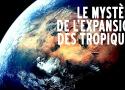 [Documentaire] Le Mystère de l'Expansion des Tropiques - YouTube