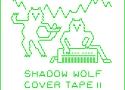 ▶︎ Shadow Wolf Cyberzine Covertape II | Various Artists | Legowelt